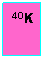 Cuadro de texto: 40K
 
